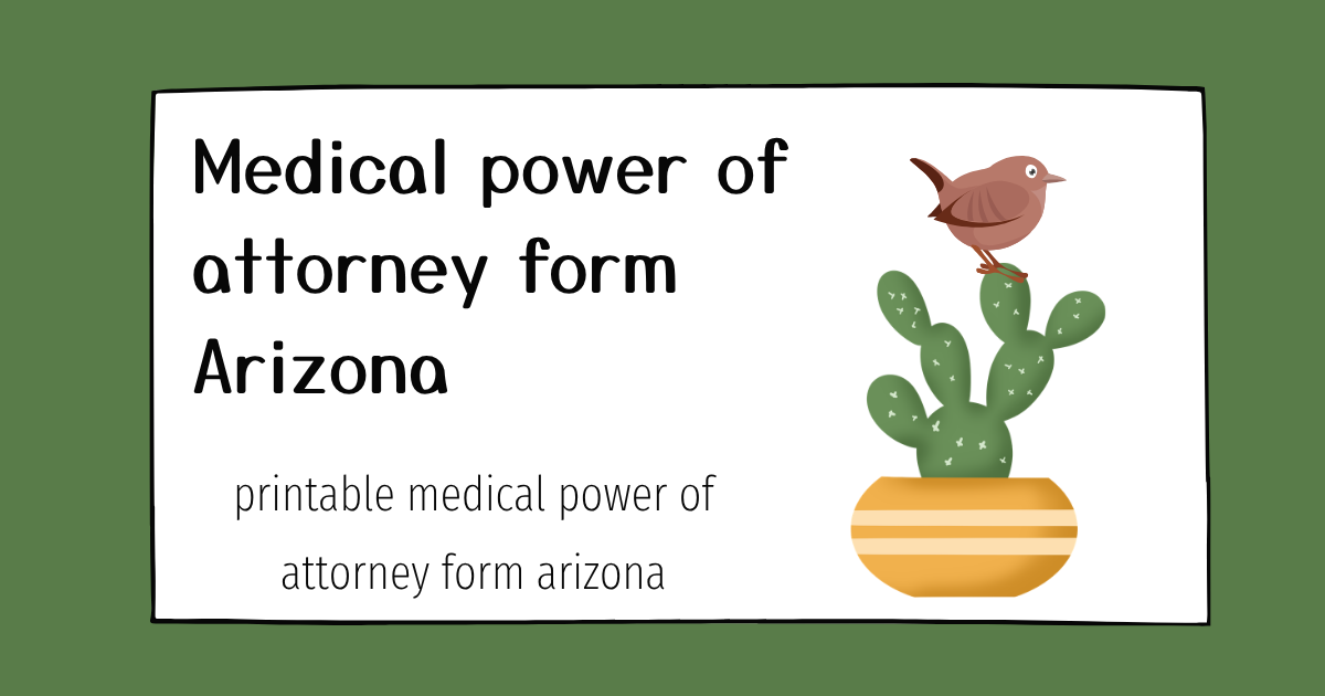 Medical Power of Attorney Form Arizona: The Complete Phoenix Guide