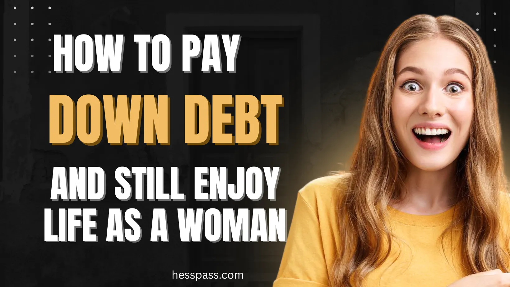 How to Pay Down Debt and Still Enjoy Life as a Woman