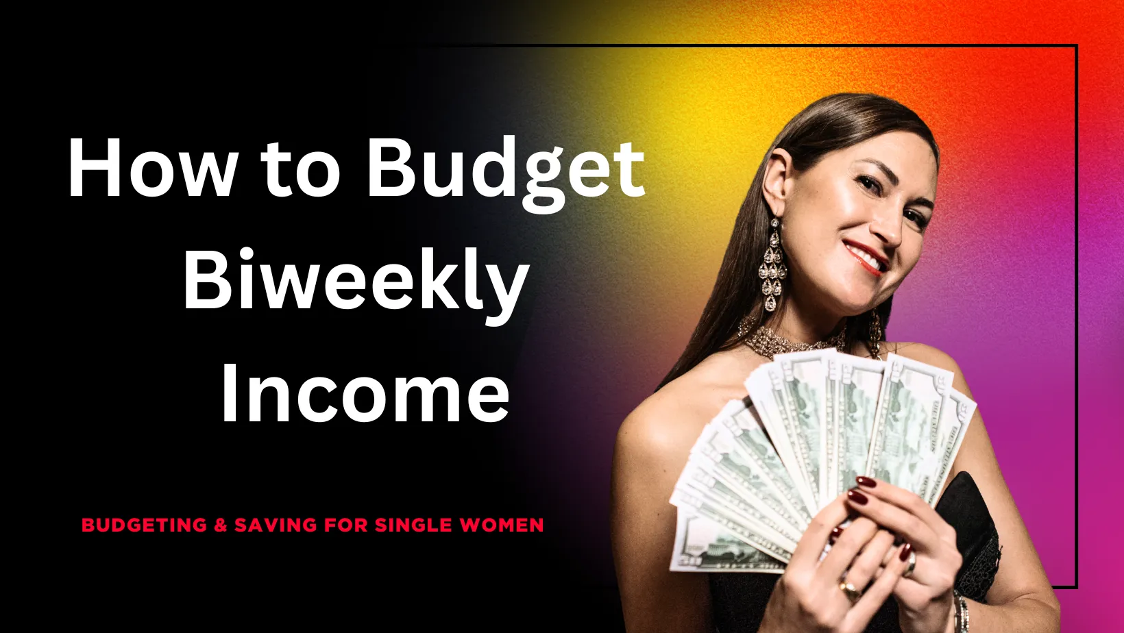 How to Budget Biweekly Income For Women