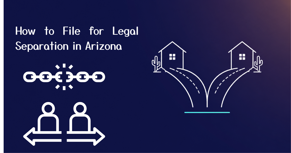 How to File for Legal Separation in Arizona - Learn residency rules cost custody