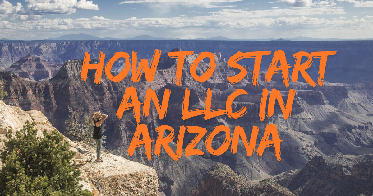 How to Start an LLC in Arizona: A Complete 2026 Phoenix Guide