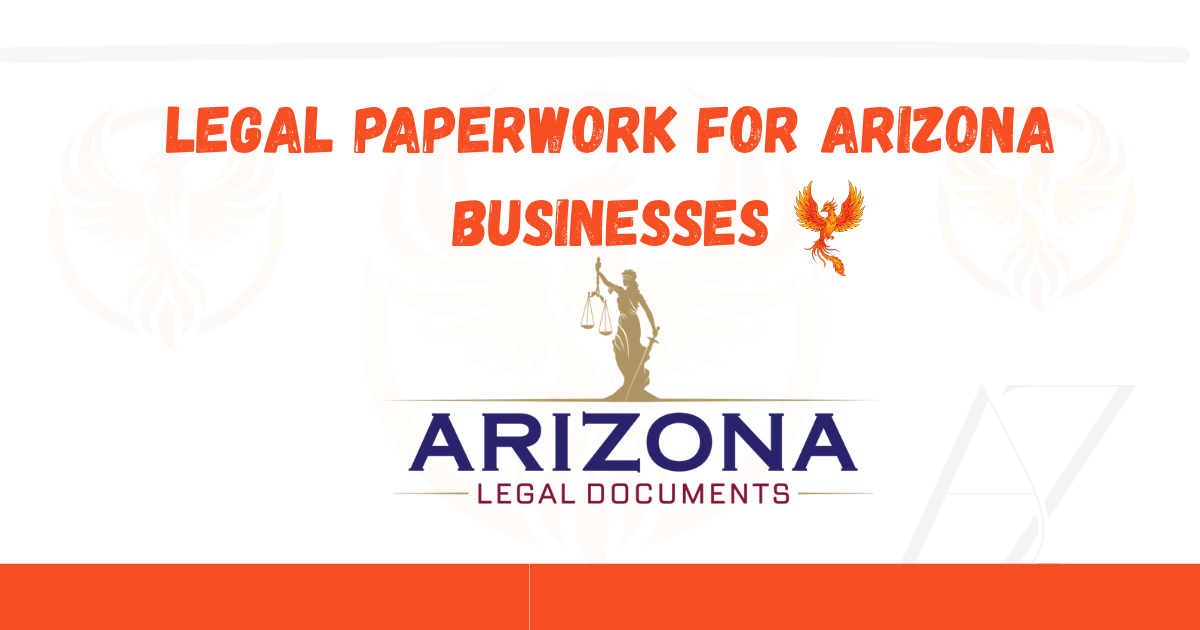 Arizona Legal Paperwork for Businesses Guide 2026